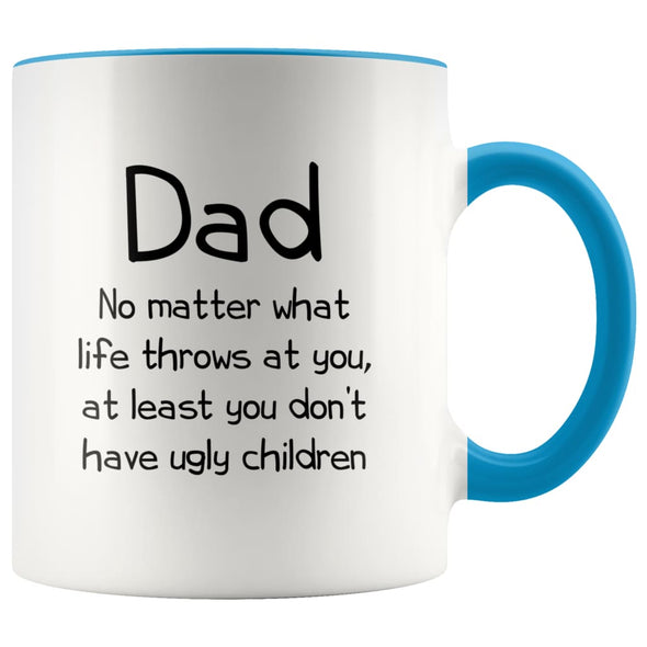 Dad Gifts | Dad At Least You Don’t Have Ugly Children | Father’s Day Christmas Dad Funny Coffee Mug $14.99 | Blue Drinkware