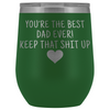 Dad Gifts Best Dad Ever! Funny Wine Tumbler Gifts for Dad $29.99 | Green Wine Tumbler