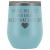 Dad Gifts Best Dad Ever! Funny Wine Tumbler Gifts for Dad $29.99 | Light Blue Wine Tumbler