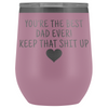 Dad Gifts Best Dad Ever! Funny Wine Tumbler Gifts for Dad $29.99 | Light Purple Wine Tumbler