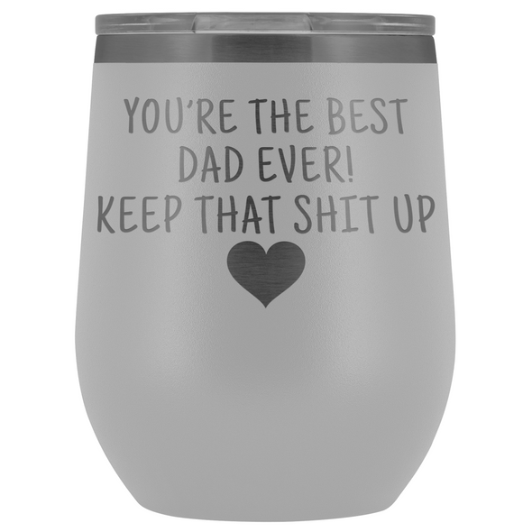 Dad Gifts Best Dad Ever! Funny Wine Tumbler Gifts for Dad $29.99 | White Wine Tumbler