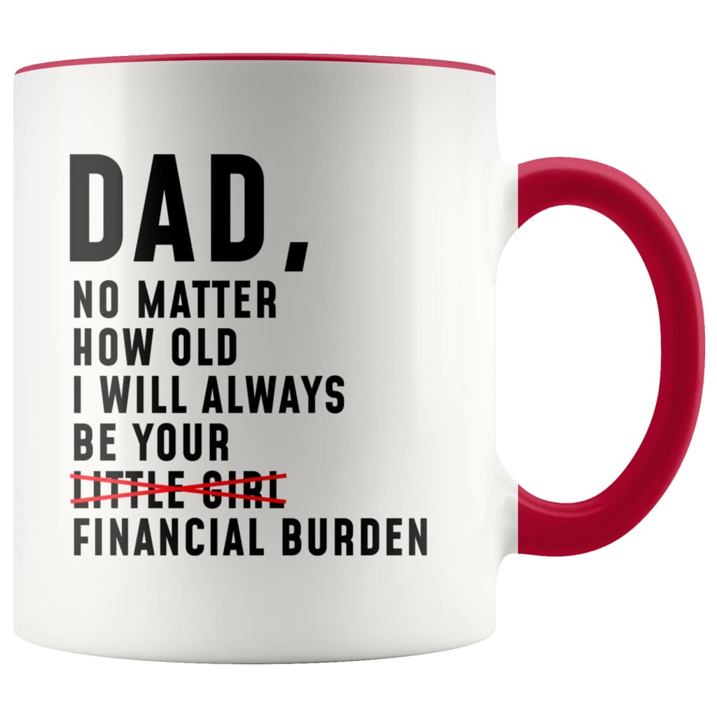 Dad Gifts Dad I Will Always Be Your Financial Burden Father's Day Birthday Christmas Dad Gift Idea Coffee Mug — photo 4