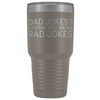 Dad Gifts Dad Jokes I Think You Mean Rad Jokes 30oz Tumbler $39.99 | Pewter Tumblers