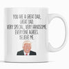 Dad Gifts: Trump Fathers Day Mug | Donald Trump Mug for Dad $14.99 | Trump Dad Mug Drinkware