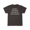 Daddy Gift - The Man. The Myth. The Legend. T-Shirt $14.99 | Dark Chocoloate / S T-Shirt