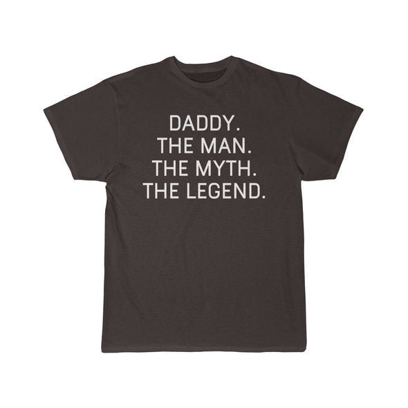Daddy Gift - The Man. The Myth. The Legend. T-Shirt $14.99 | Dark Chocoloate / S T-Shirt