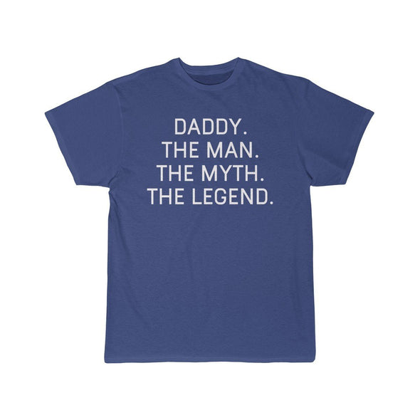 Daddy Gift - The Man. The Myth. The Legend. T-Shirt $14.99 | Royal / S T-Shirt