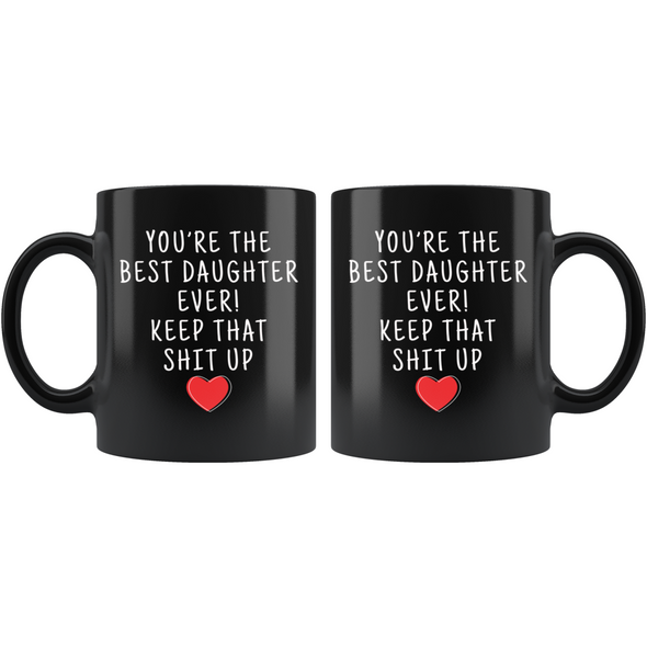 Daughter Gifts Best Daughter Ever Mug Daughter Coffee Mug Daughter Coffee Cup Daughter Gift Coffee Mug Tea Cup Black $19.99 | Drinkware