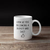 Look At You Becoming A Deputy And Shit Coffee Mug | Gift for New Deputy Sheriff $14.99 | Drinkware