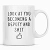 Deputy Graduation Gift: Look At You Becoming A Deputy Mug | New Deputy Sheriff Gift $14.99 | New Deputy Gift Drinkware