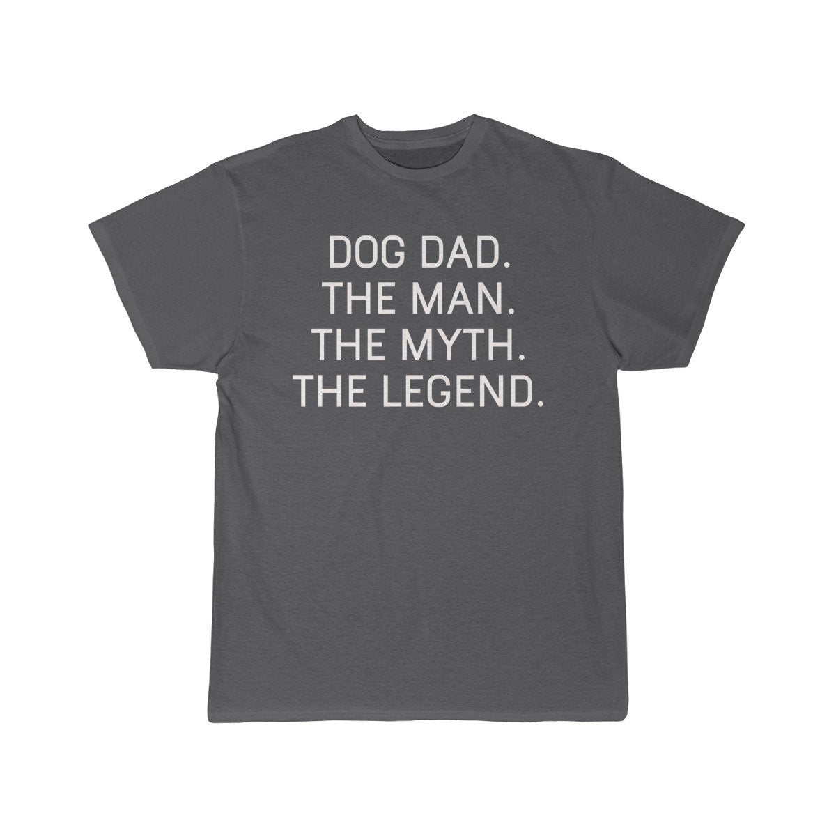 Dog Dad Gift - The Man. The Myth. The Legend. T-Shirt $14.99 | Charcoal / S T-Shirt