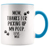 Dog Mom Gift Pet Mothers Day Gift Personalized Custom Name Thanks For Picking Up My Poop Mug $14.99 | Blue Drinkware