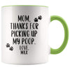 Dog Mom Gift Pet Mothers Day Gift Personalized Custom Name Thanks For Picking Up My Poop Mug $14.99 | Green Drinkware