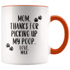 Dog Mom Gift Pet Mothers Day Gift Personalized Custom Name Thanks For Picking Up My Poop Mug $14.99 | Orange Drinkware
