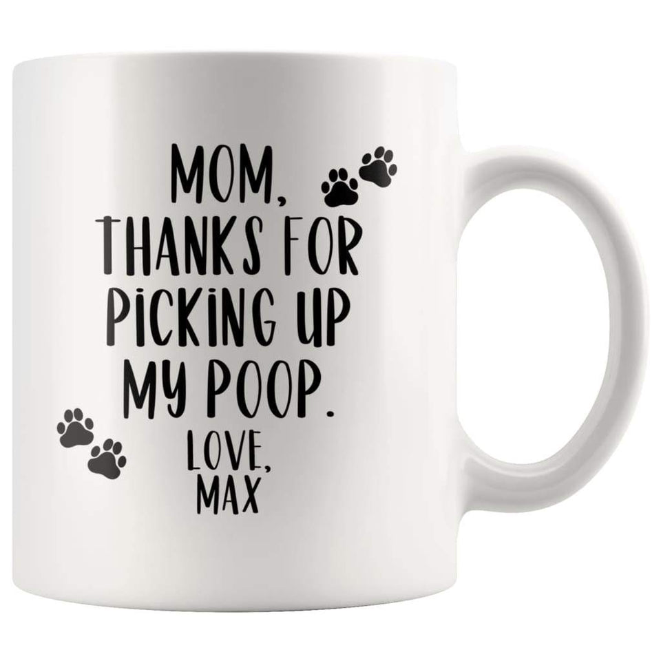 Thanks for Picking Up My Poop Personalized Dog Mom Mug
