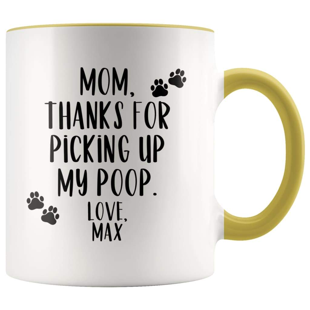 Dog Mom Gift Pet Mothers Day Gift Personalized Custom Name Thanks For  Picking Up My Poop Mug - Yellow