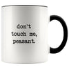 Don’t Touch Me Peasant I Don’t Like People Funny Work Coffee Mug Office Tea Cup for Boss Funny Mug Saying 11oz $14.99 | Black Drinkware