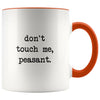 Don’t Touch Me Peasant I Don’t Like People Funny Work Coffee Mug Office Tea Cup for Boss Funny Mug Saying 11oz $14.99 | Orange Drinkware