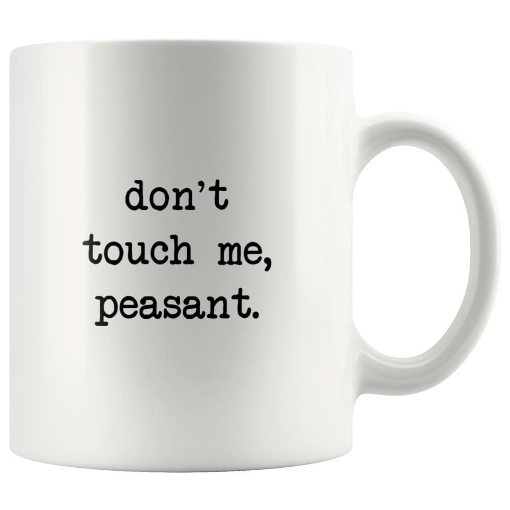 Don't Touch Me Peasant I Don't Like People Funny Work Coffee Mug Office Tea Cup for Boss Funny Mug Saying 11oz — photo 7