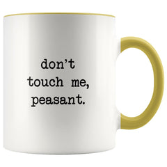 Load image into Gallery viewer, Don&amp;#39;t Touch Me Peasant I Don&amp;#39;t Like People Funny Work Coffee Mug Office Tea Cup for Boss Funny Mug Saying 11oz