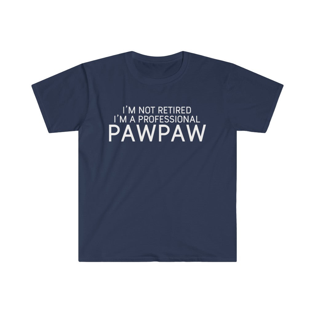 Pawpaw Gift Funny Pawpaw Shirt Gift for Pawpaw I'm Not Retired I'm A Professional Pawpaw T-Shirt — photo 8