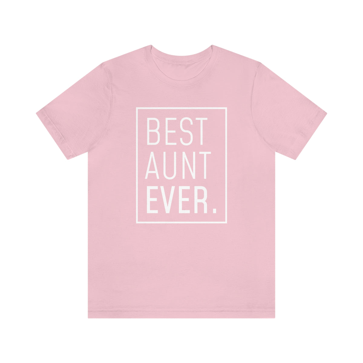 Funny Aunt Gift: Best Aunt Ever T-Shirt — photo 82