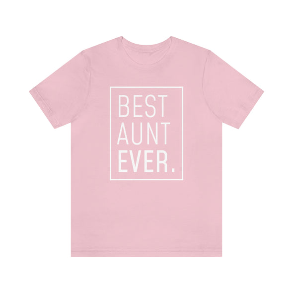 Funny Aunt Gift: Best Aunt Ever T-Shirt | Aunt To Be Shirt