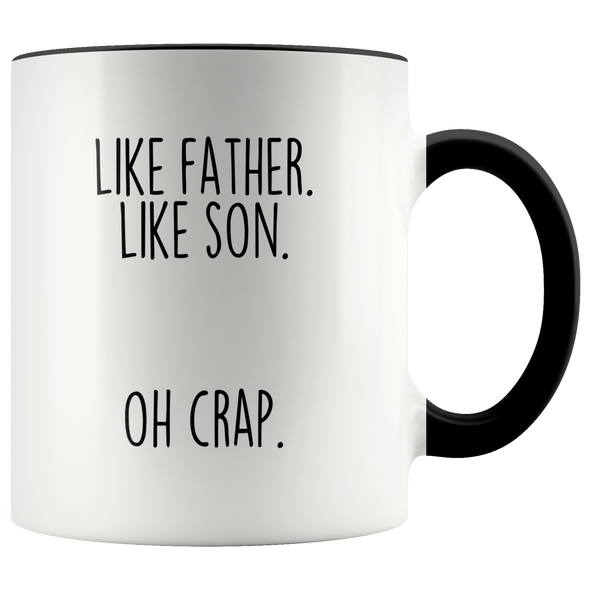 Father's Day Gift from Son Like Father Like Son Oh Crap Funny Coffee Mug for Dad