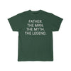 Father Gift - The Man. The Myth. The Legend. T-Shirt $14.99 | Forest / S T-Shirt