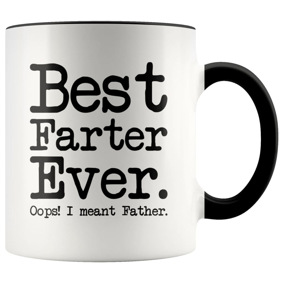 Fathers Day Gifts for Dad Best Farter Ever Oops I Meant Father Funny Gag Dad Coffee Mug