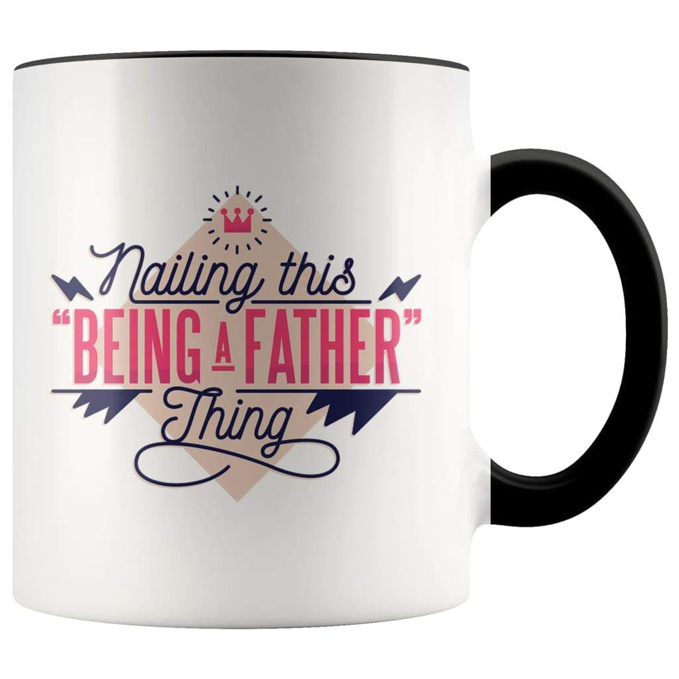 Fathers Day Mug - Nailing This Being A Father Thing