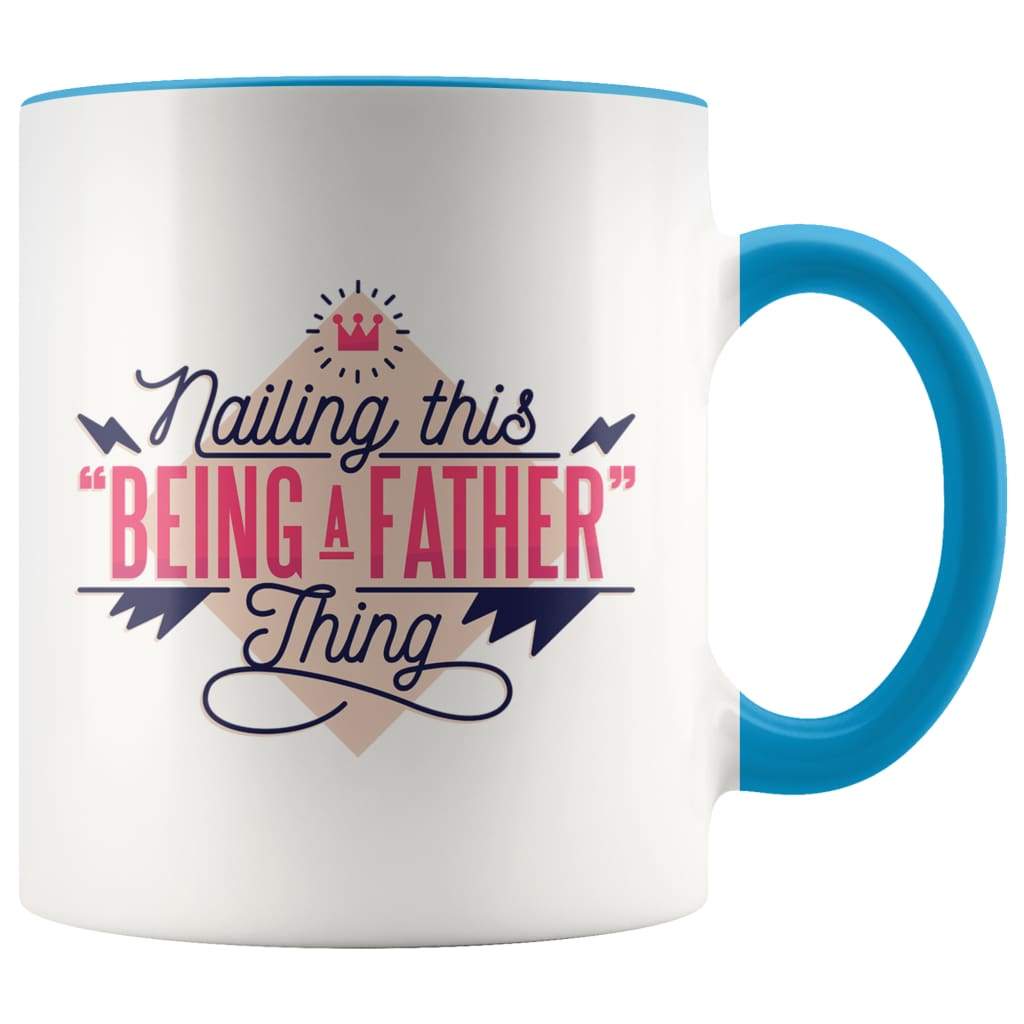 Fathers Day Mug - Nailing This Being A Father Thing - BackyardPeaks