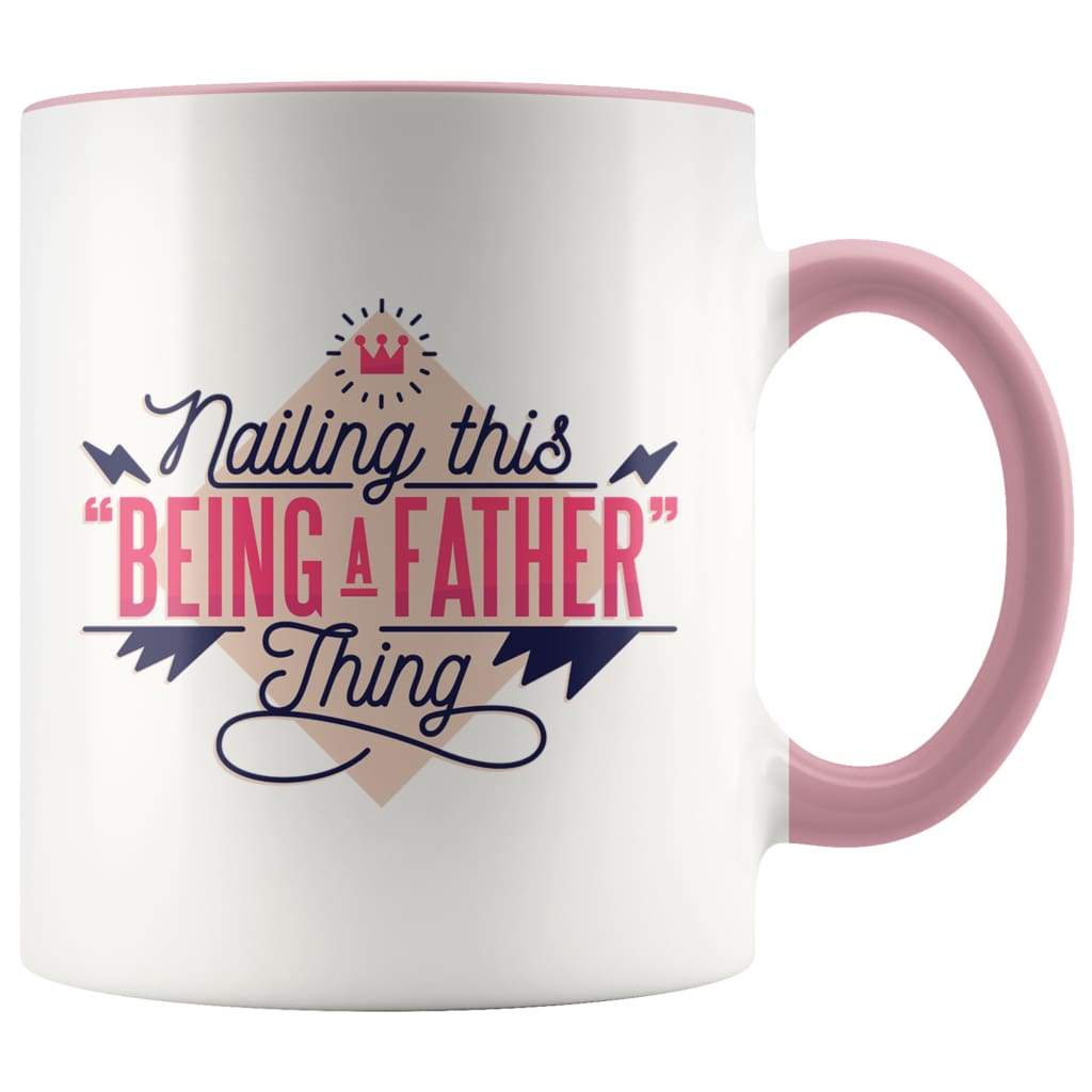 Fathers Day Mug - Nailing This Being A Father Thing - BackyardPeaks