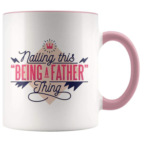Fathers Day Mug - Nailing This Being A Father Thing - BackyardPeaks