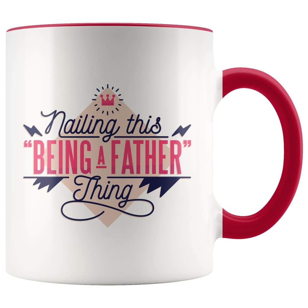 Fathers Day Mug - Nailing This Being A Father Thing - BackyardPeaks