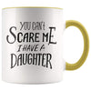 Fathers Day Mug - You Can't Scare Me I Have A Daughter Coffee Mug - BackyardPeaks