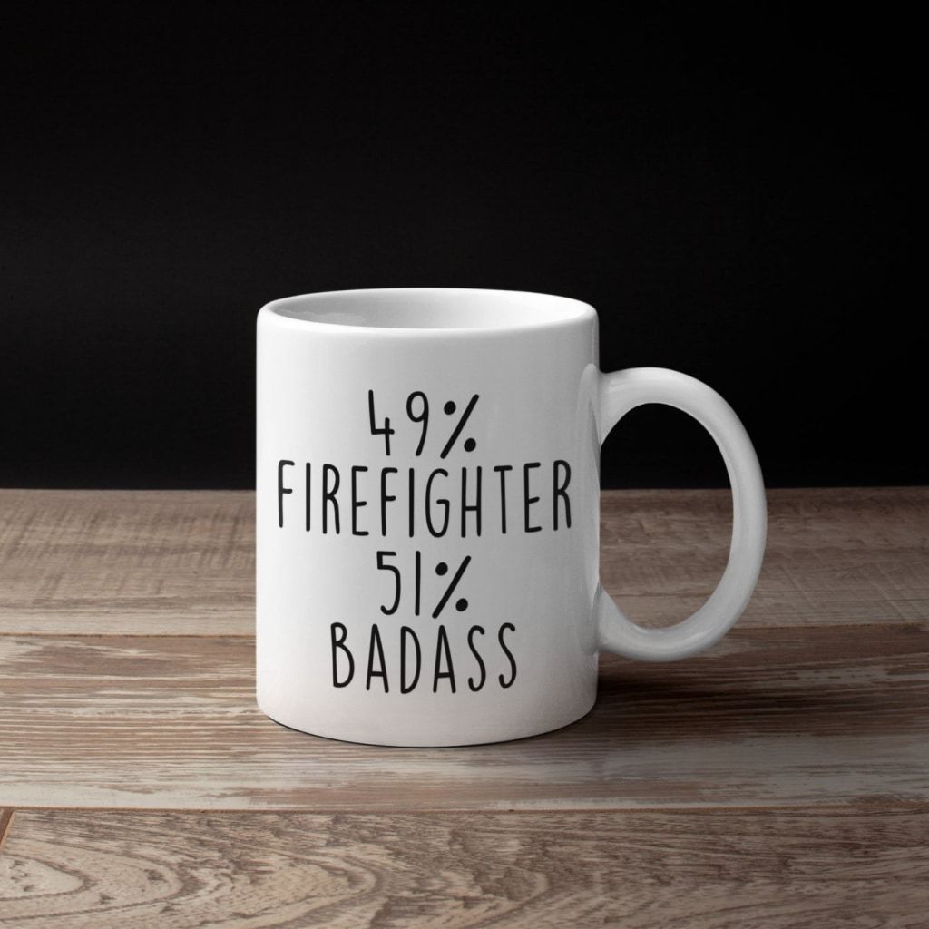 49% Firefighter 51% Badass Coffee Mug | Gift for Fireman $14.99 | Drinkware