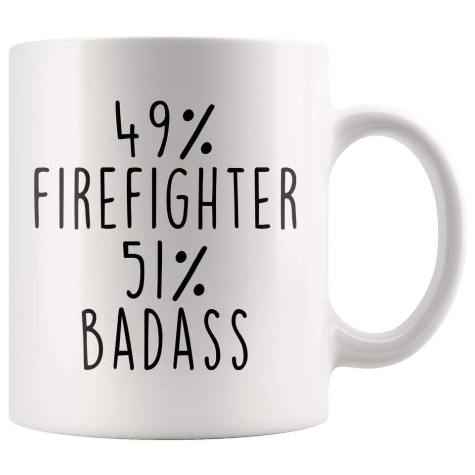 Firefighter Gifts: 49% Firefighter 51% Badass Coffee Mug