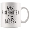49% Firefighter 51% Badass Coffee Mug - BackyardPeaks