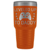 First Fathers Day or New Dad Gift: Leveled Up To Daddy Travel Mug Vacuum Tumbler $29.99 | Orange Tumblers