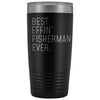 Fishing Gift for Men: Best Effin Fisherman Ever. Insulated Tumbler 20oz $29.99 | Black Tumblers
