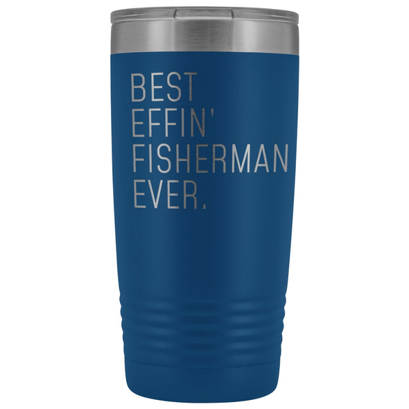 Fishing Gift for Men: Best Effin Fisherman Ever. Insulated Tumbler 20oz $29.99 | Blue Tumblers