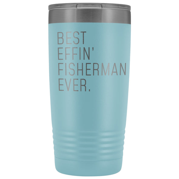 Fishing Gift for Men: Best Effin Fisherman Ever. Insulated Tumbler 20oz $29.99 | Light Blue Tumblers