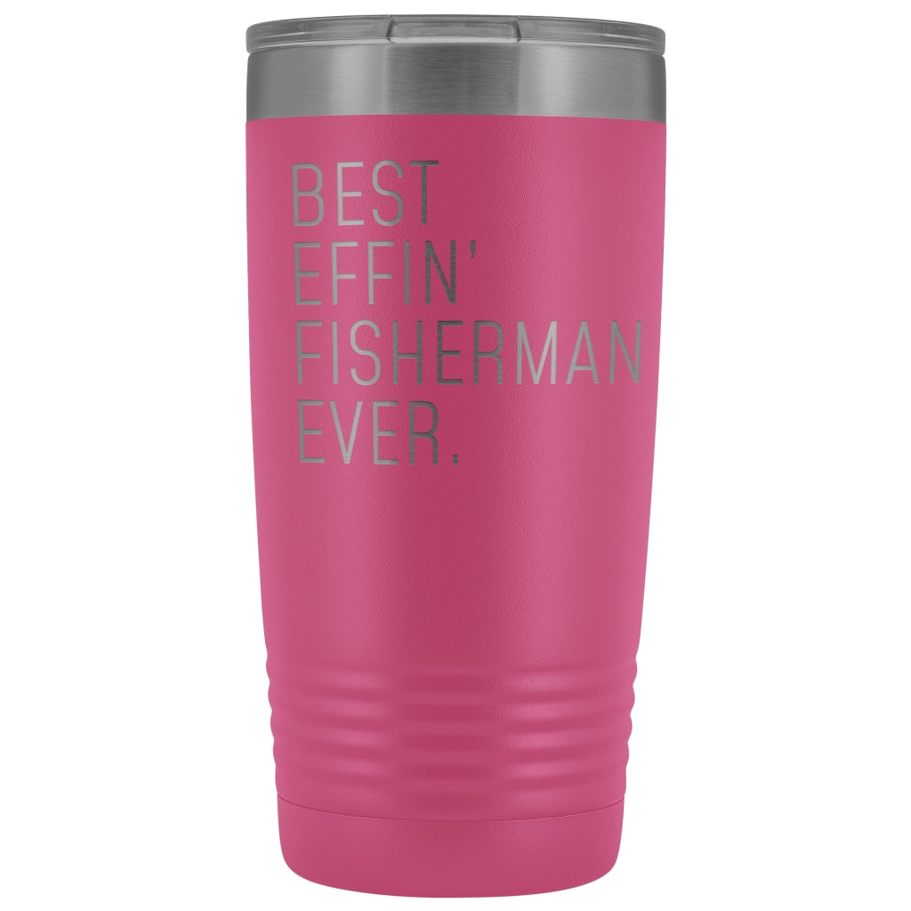 Fishing Gift for Men: Best Effin Fisherman Ever. Insulated Tumbler 20oz $29.99 | Pink Tumblers