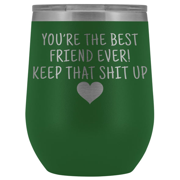 Friend Gifts for Women: Best Friend Ever! Insulated Wine Tumbler 12oz $29.99 | Green Wine Tumbler