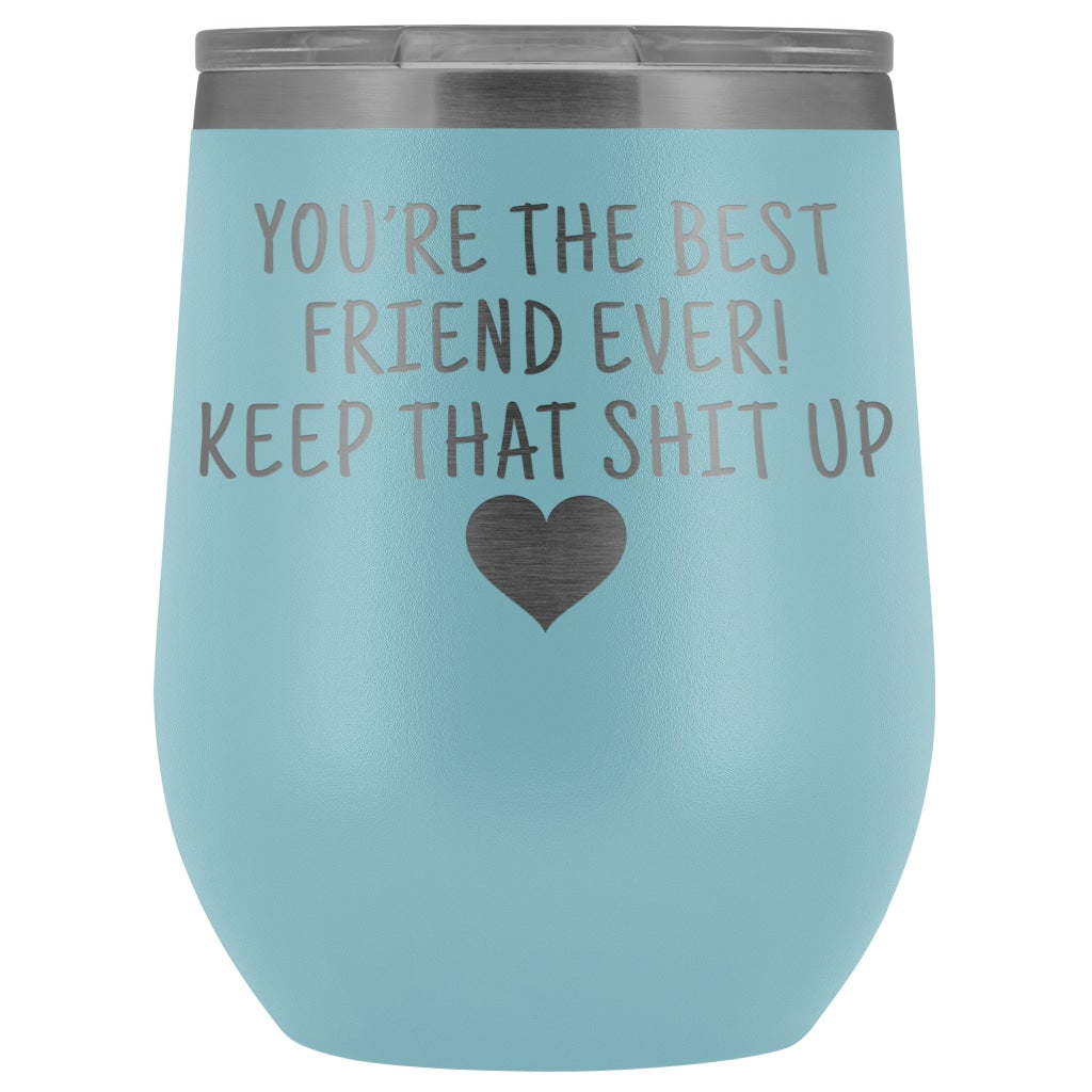Friend Gifts for Women: Best Friend Ever! Insulated Wine Tumbler 12oz $29.99 | Light Blue Wine Tumbler