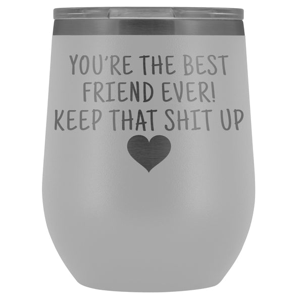 Friend Gifts for Women: Best Friend Ever! Insulated Wine Tumbler 12oz $29.99 | White Wine Tumbler