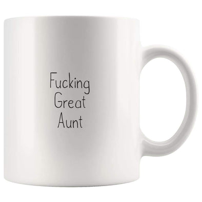 Fucking Great Aunt Coffee Mug $13.99 | 11oz Mug Drinkware