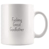Fucking Great Godfather Coffee Mug $13.99 | 11oz Mug Drinkware