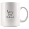 Fucking Great Husband Coffee Mug Gift $13.99 | 11oz Mug Drinkware